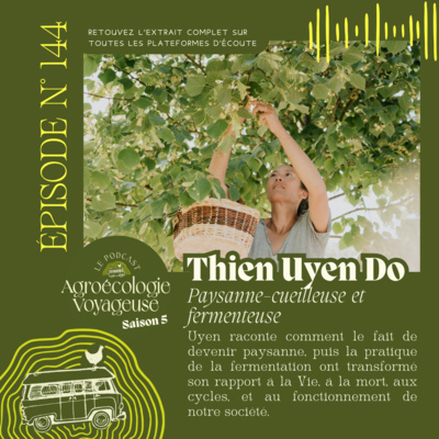 #144 Uyen, paysanne-cueilleuse 🫙🥦 La Fermentation comme acte politique