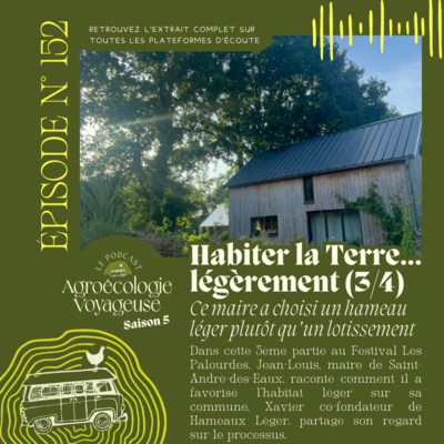 #152 Habiter la Terre (3/5) Plutôt qu'un lotissement, ce maire a choisi l'habitat léger ! 🏡🌳 