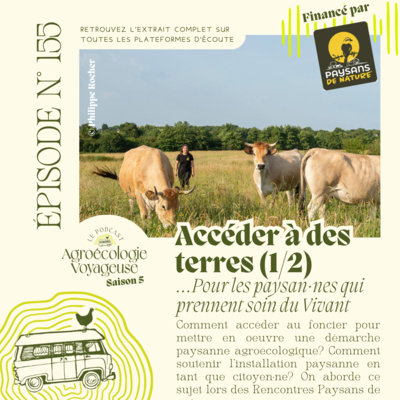 #155 L'accès aux terres pour des fermes qui prennent soin du Vivant (1/2) Atelier lors des Rencontres Paysans de nature 