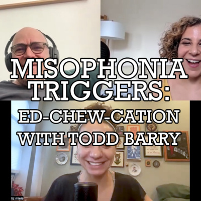Misophonia Triggers: Ed-chew-cation with Todd Barry