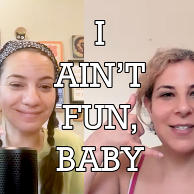 I Ain't Fun, Baby