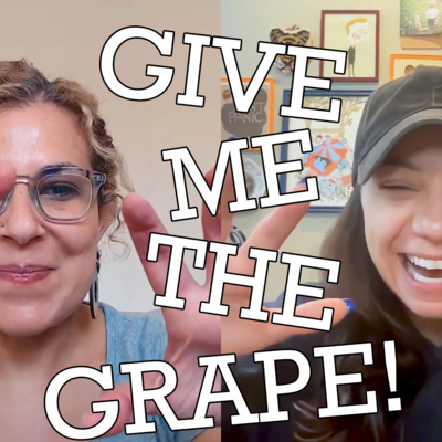 Give Me the Grape!