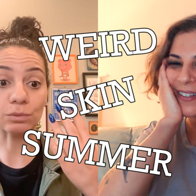 Weird Skin Summer