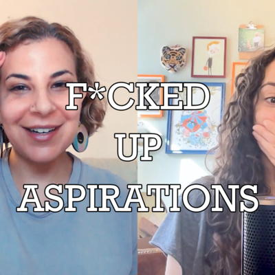 F*cked Up Aspirations
