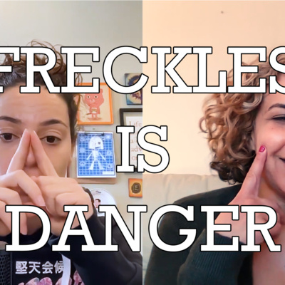 Freckles is Danger