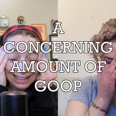 A Concerning Amount of Goop