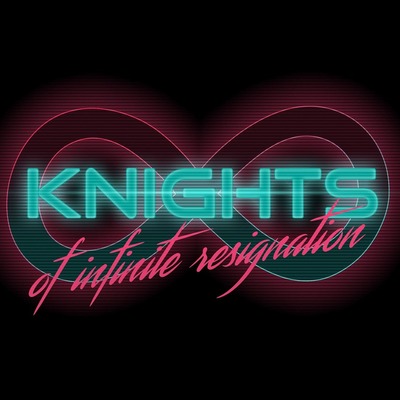 Knights of Infinite Resignation