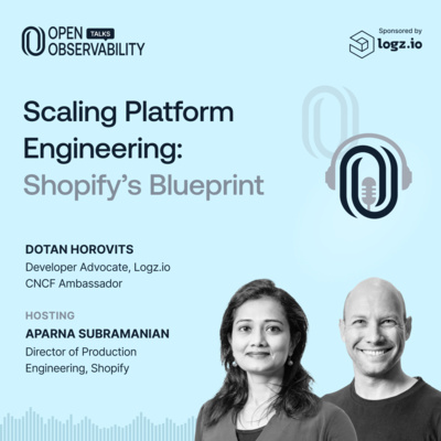 Scaling Platform Engineering: Shopify’s Blueprint - OpenObservability Talks S4E08