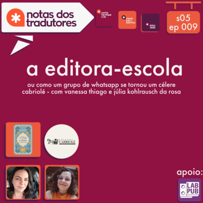 S5 EP 009 - A EDITORA-ESCOLA - COM VANESSA THIAGO E JÚLIA KOHLRAUSCH DA ROSA