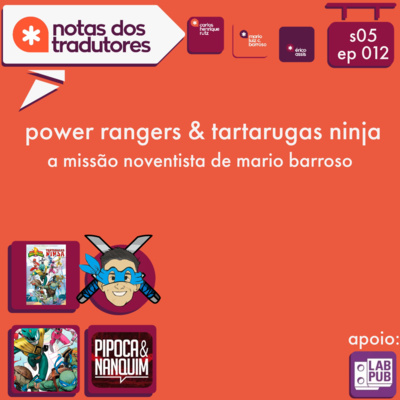 S5 EP 012 - POWER RANGERS & TARTARUGAS NINJA