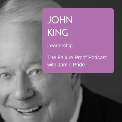 Ep 21: John King - Leadership