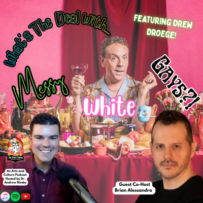 What's The Deal With Messy White Gays?! featuring Drew Droege 