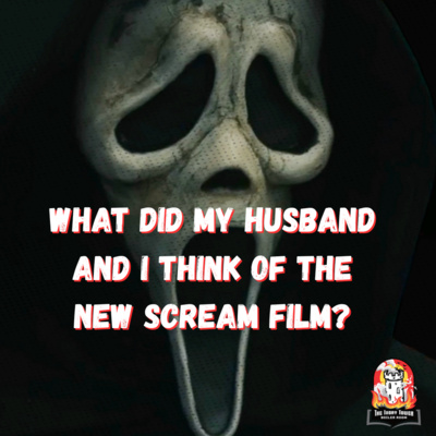 What Did My Husband and I Think of the New Scream Film (Part 1)? 