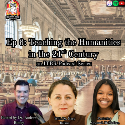 Episode 6: Teaching the Humanities in the 21st Century with Dr. Mary Balkun