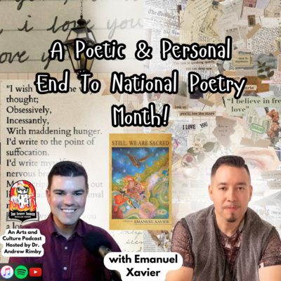 A Poetic & Personal End To National Poetry Month! (with Emanuel Xavier)