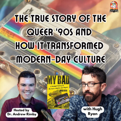 The True Story of the Queer ’90s and How It Transformed Modern-Day Culture (with Hugh Ryan) 