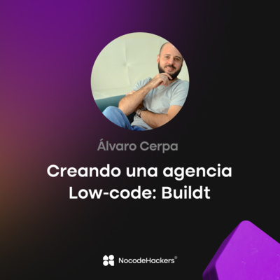 Ep.56 - Buildt, una agencia Low-code con Álvaro Cerpa