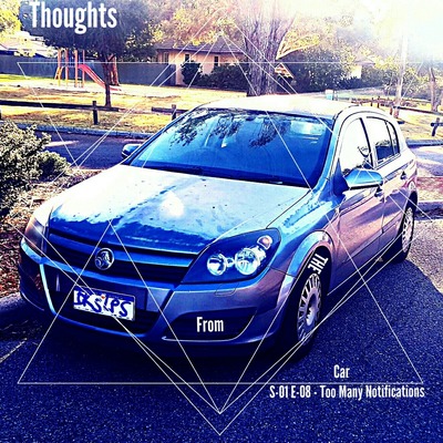Thoughts From The Car - S-01 E-08 - Too Many Notifications