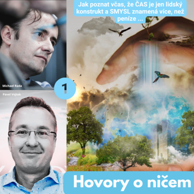 Pavel Vojtek - Rozhovor Michaela Rady s Pavlem Vojtkem v rámci pořadu Hovory o ničem.
