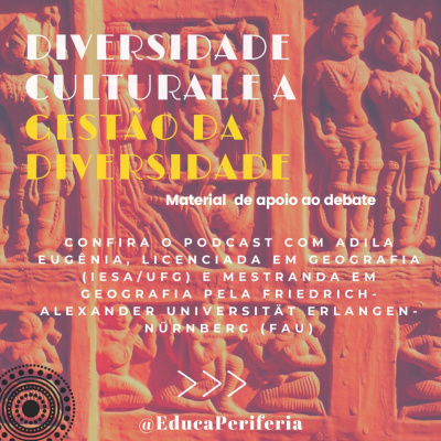 #7 - Diversidade Cultural e Gestão da Diversidade com Ádila Eugênia para o @EducaPeriferia