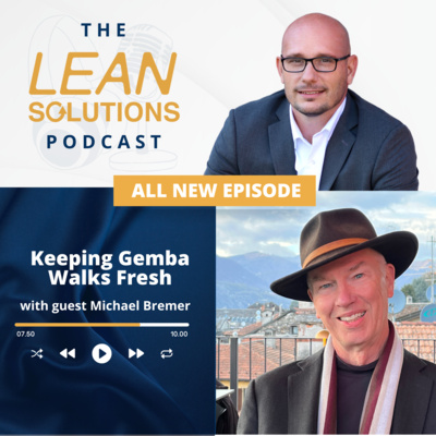 Keeping Gemba Walks Fresh With Michael Bremer