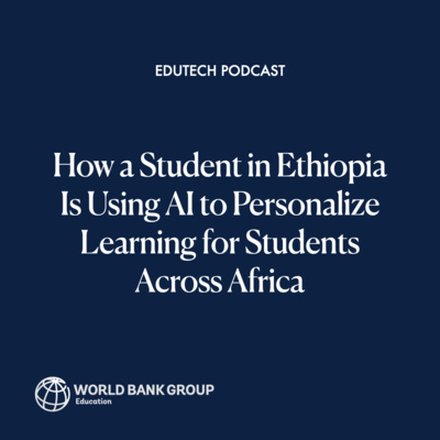 How a Student in Ethiopia Is Using AI to Personalize Learning for Students Across Africa