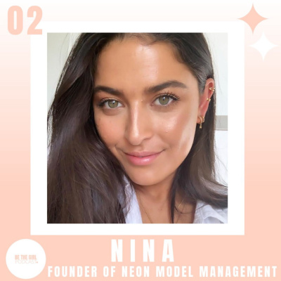 Episode 2 with Nina, Founder & Managing Director of NEON Model Management