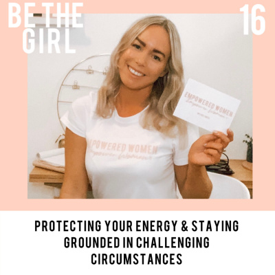 Minisode: Protecting your energy & staying grounded in challenging circumstances