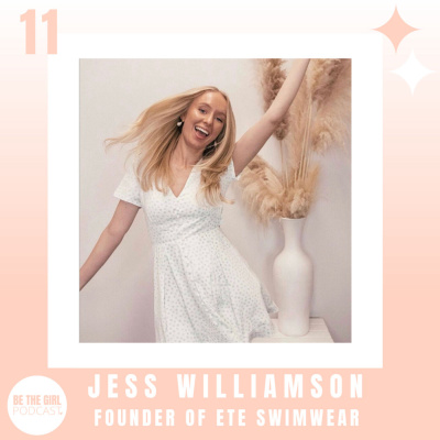 Episode 11 with Jess Williamson founder of Ete Swimwear