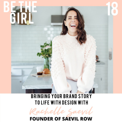 Episode 18: how to unlock your brands unique story (personal or business) & bring it to life through design with Rachelle Saevil founder of Saevil Row