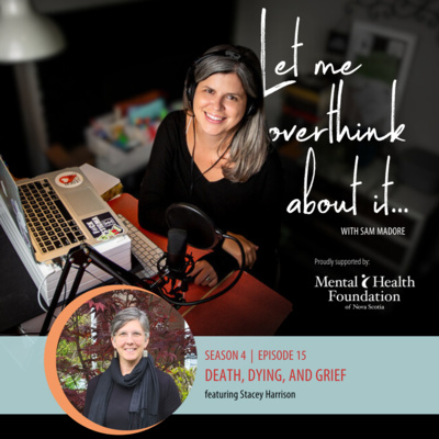 Let Me Overthink About... Death, Dying and Grief