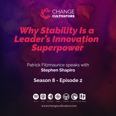 Why Stability Is a Leader’s Innovation Superpower - Eps2