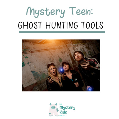 Teen: Ghost Hunting Tools