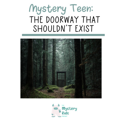 Teen: The Doorway that shouldn't Exist