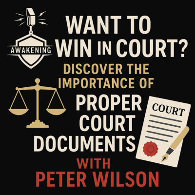 #374 Want to Win in Court? Discover the Importance of Proper Court Documents with Peter Wilson
