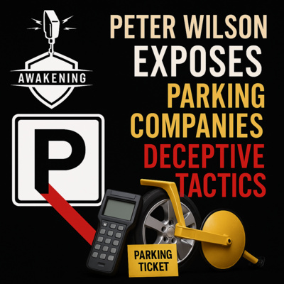 #384 Peter Wilson Exposes Parking Companies DECEPTIVE Tactics