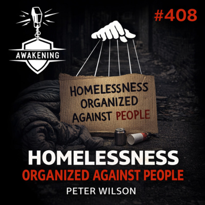 #408 Homelessness is Organised against People - Peter Wilson