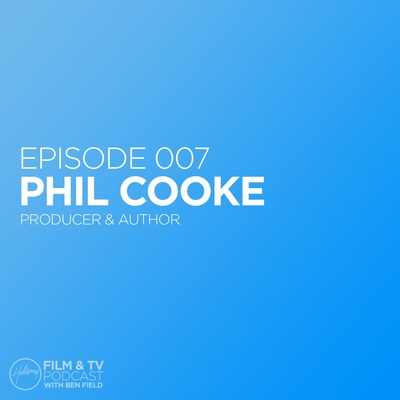 Episode 007 - Phil Cooke (Producer & Author)