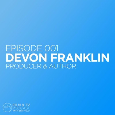 Episode 001 - DeVon Franklin (Producer and Best-Selling Author)