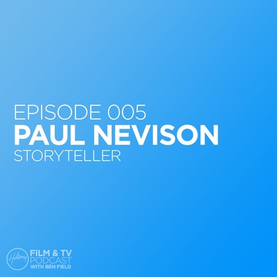 Episode 005 - Paul Nevison (Storyteller)