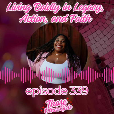Ep 339 | Living Boldy in Legacy, Action, and Faith