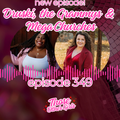 349 | Druski, the Grammys, and Mega Churches