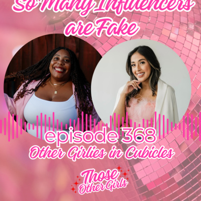 Ep 368 | So Many Influencers are Fake 