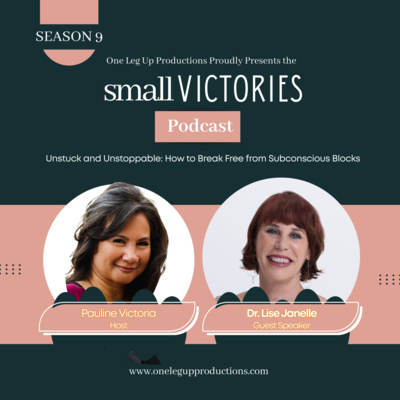 Unstuck and Unstoppable: How to Break Free from Subconscious Blocks with Dr. Lise Janelle