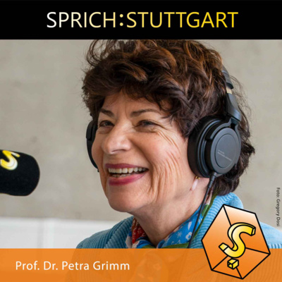 Folge 153: Prof. Dr. Petra Grimm zu Gast bei SPRICH:STUTTGART