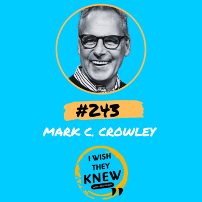 (Ep. 243) Mark C. Crowley: Well-being is the new engagement