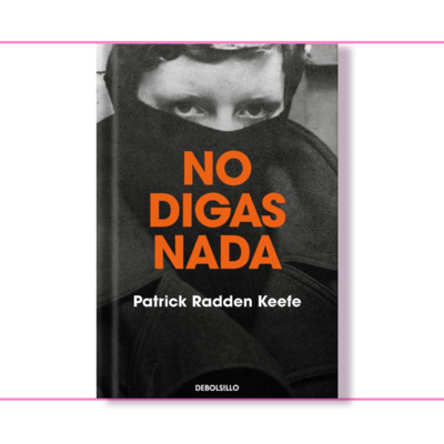 #18 | No digas nada - Patrick Radden Keefe