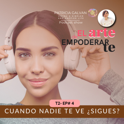 T2 Ep4 -Cuando nadie te ve ¿Sigues?