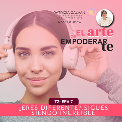 T2 Ep7 Eres diferente, sigues siendo increíble
