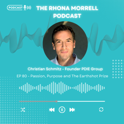 Ep #80 with Christian Schmitz - Passion, Purpose and The Earthshot Prize